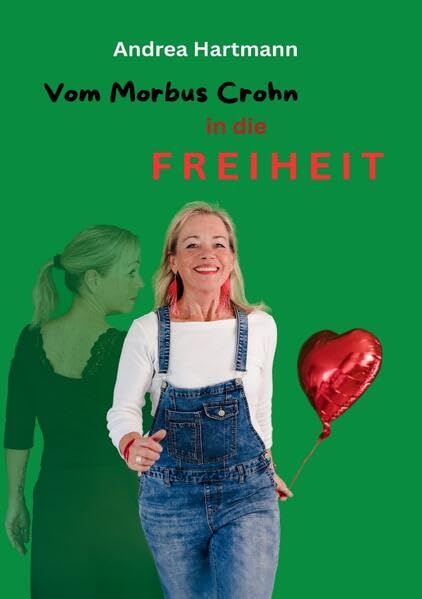 Vom Morbus Crohn in die Freiheit, Buch von Andrea Hartmann