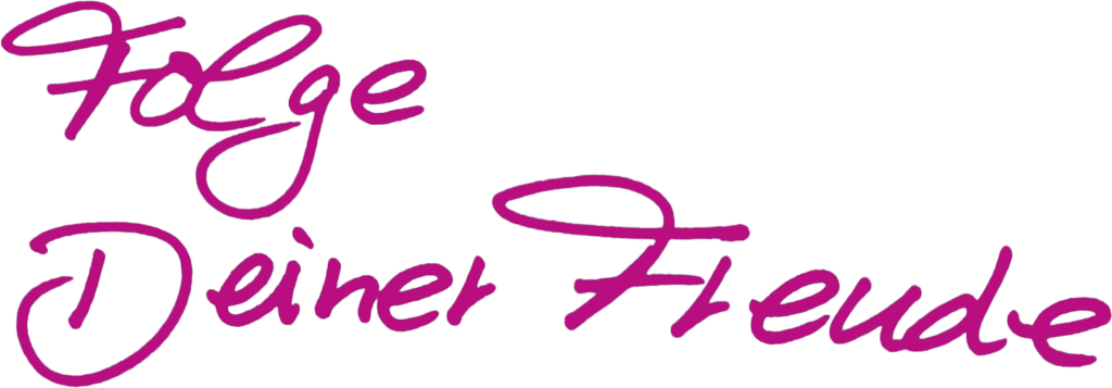 folge deiner freude