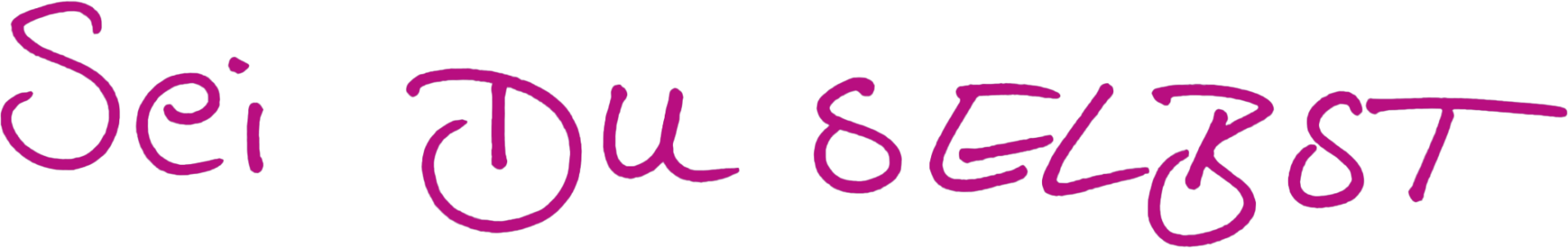 sei du selbst
